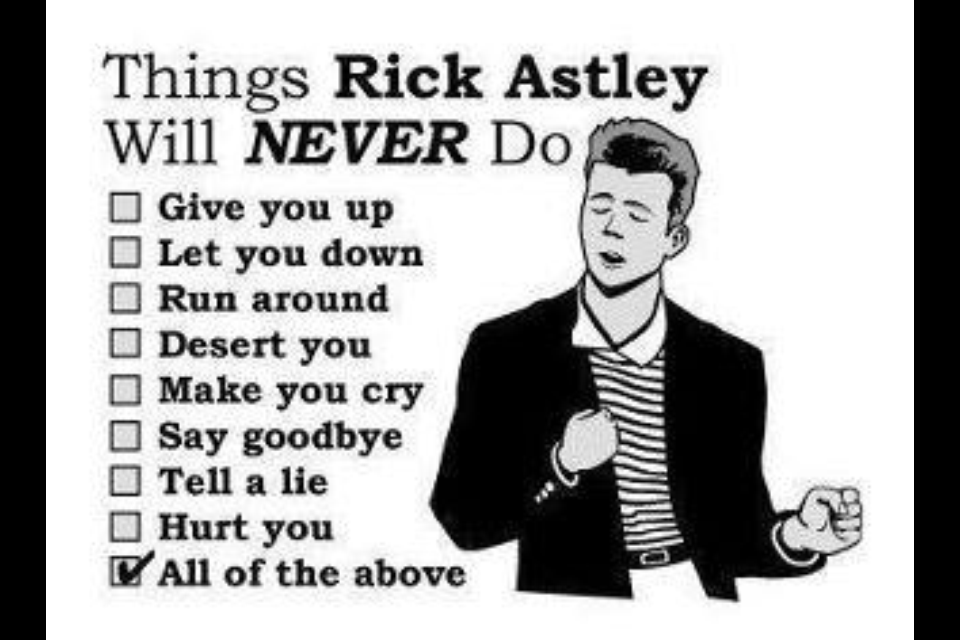 Things Rick Astley will never do